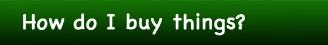 How do I buy things?